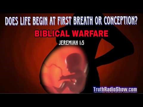 Biblical Warfare: Does Life Begin At First Breath or Conception?