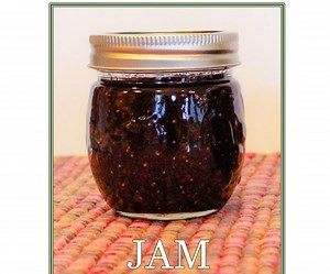 Jam - the Natural Way: an Organic & Pectin-free Method of Making Delicious & Healthy Jam