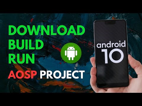 How to download, build and run android 10 from AOSP project and flash it on Phone/ Emulator | Part 1