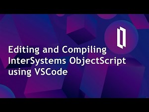 Editing and Compiling ObjectScript using VSCode