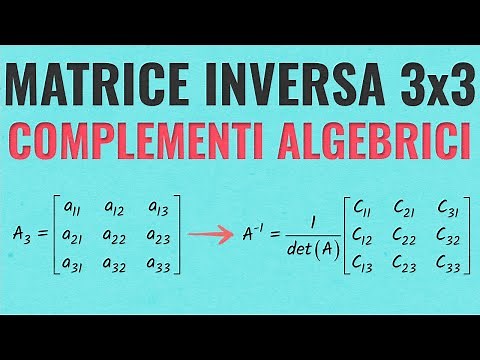 Matrice Inversa 3x3 - Metodo dei Complementi Algebrici