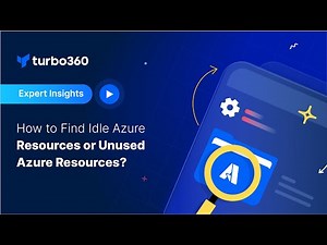 How to find Idle Azure Resources or Unused Azure Resources?