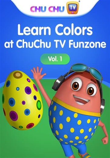 Learn Colors at ChuChu TV Funzone (Vol. 1) (2017)