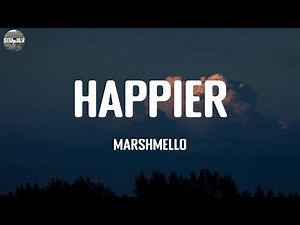 Happier - Marshmello / Lyric Video