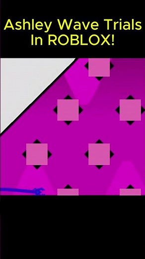 This CRAZY Roblox Geometry Dash Level REMADE Ashley Wave Trials!