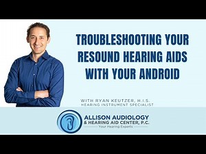 How to Pair Resound Hearing Aids to Android & Troubleshooting Tips
