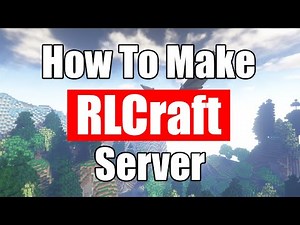 How To Make A RLCraft Server