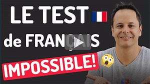 Le Test de français le plus difficile au monde!