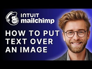 How to Put Text Over an Image in Mailchimp | Step-by-Step Tutorial 2025