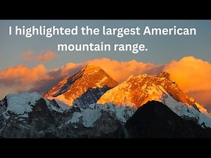 I highlighted the largest American mountain range 2025