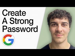 How To Create A Strong Password Google Account (Full 2025 Guide)