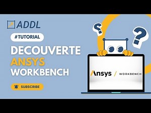 ADDL tuto : Ansys Workbench : Découverte complète de l'interface et premiers pas [Tutoriel débutant]