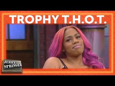 Trophy T.H.O.T. | Jerry Springer