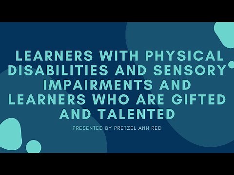 Exceptional Disabilities: Physical Disabilities, Sensory Impairment, Gifted and Talented