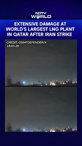 Extensive damage at world's largest LNG plant in Qatar after Iran strike