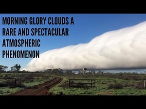Morning Glory Clouds A Rare and Spectacular Atmospheric Phenomenon