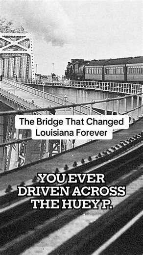 The Bridge That Changed Louisiana Forever
