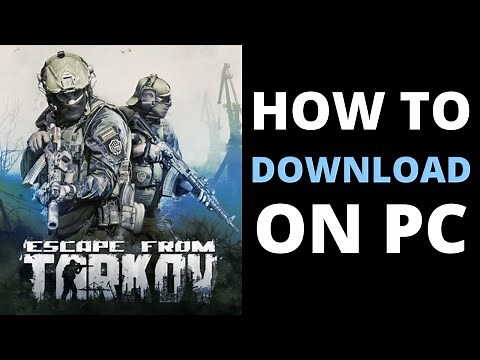 How To Download Escape From Tarkov On PC