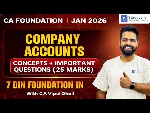 Accounting : Company Accounts - 100% Concepts + Most Important Questions | CA Foundation Jan 2026