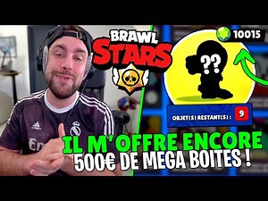 Mon invité a mis 300 000€ dans Brawl Stars et m'offre 500€ de Méga Boites !!