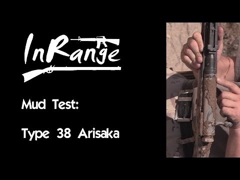 Mud Test: The WW1 & WW2 Type 38 Arisaka