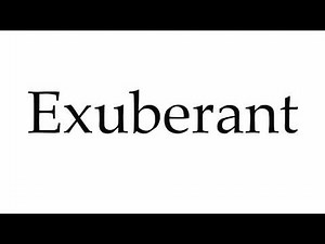 How to Pronounce Exuberant