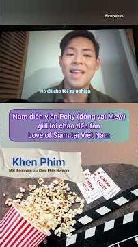 Nam diễn viên Pchy (đóng vai Mew) gửi lời chào đến fan Love of Siam tại Việt Nam