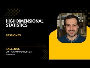 High dimensional statistics - session 13