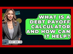 What Is A Debt Payoff Calculator And How Can It Help? - CreditGuide360.com
