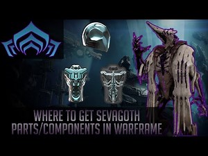 How to get Sevagoth Parts in Warframe