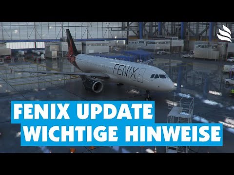Fenix A320 Update: Das müsst ihr beachten!