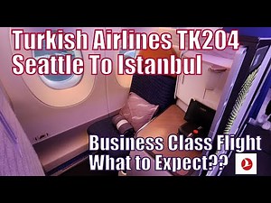 Turkish Airlines TK204 Seattle To Istanbul 12hr Business Class Flight report /review (Airbus350-900)