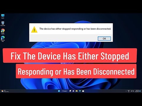 Fix The Device Has Either Stopped Responding or Has Been Disconnected