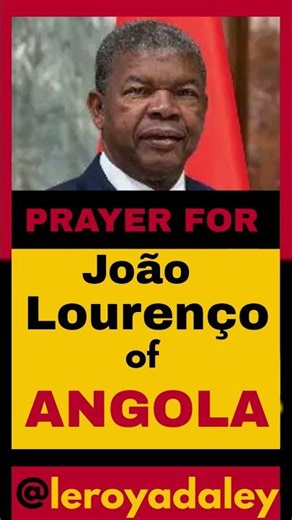 João Lourenço: Prayer, Leadership, Challenges Angola! #Africa #Angola