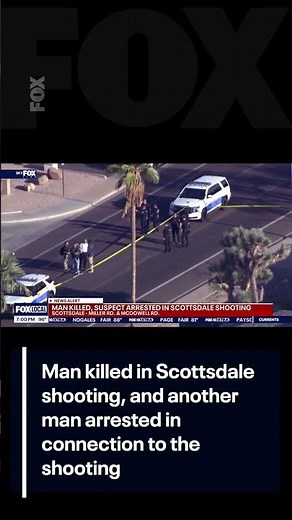 1 man killed, another man arrested in Scottsdale | FOX 10 Phoenix