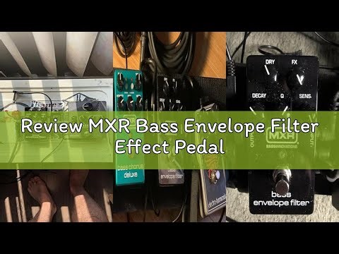 Review MXR Bass Envelope Filter Effect Pedal