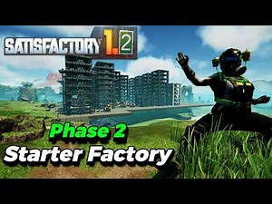 Switching to my New Starter Factory - 5x Power, 100x SE Parts - New Satisfactory 1.2 Playthrough