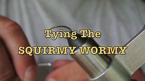 Tying The Squirmy Wormy