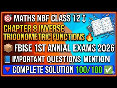 Maths Class 12 Chapter 8 Important Questions | FBISE 1st Annual Exams 2026 | Guess Paper 2026 | NBF
