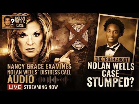 The Nolan Wells Mystery: Nancy Grace Live Expert Breakdown