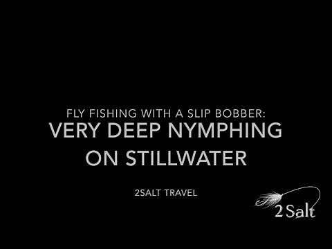 Fly Fishing with a Slip Bobber: Very Deep Nymphing On Stillwater