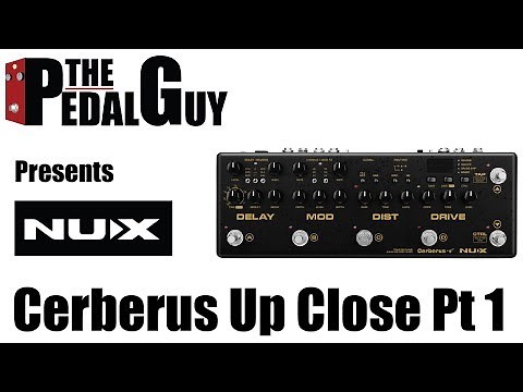 ThePedalGuy Presents the NuX Cerberus Close Up Part 1
