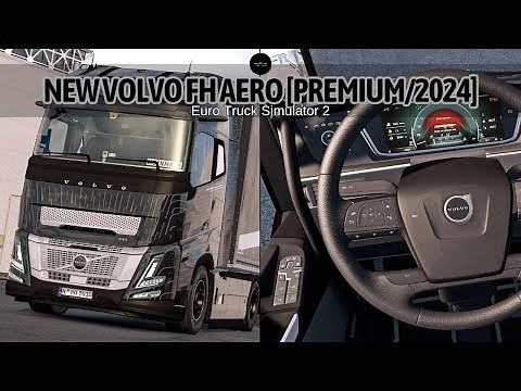 New Volvo FH Aero [Premium/2024] - Euro Truck Simulator 2. [1.52+1.53]