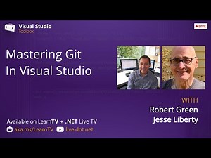 Visual Studio Toolbox Live - Mastering Git in Visual Studio
