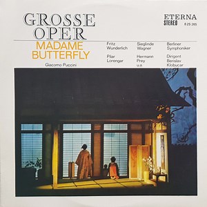 Giacomo Puccini - Fritz Wunderlich, Sieglinde Wagner, Berliner Symphoniker, Pilar Lorengar, Hermann Prey, Berislav Klobucar - Madame Butterfly