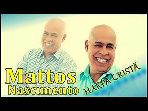 🔴 HARPA CRISTÃ MATTOS NASCIMENTO (OUVIR AS MELHORES)
