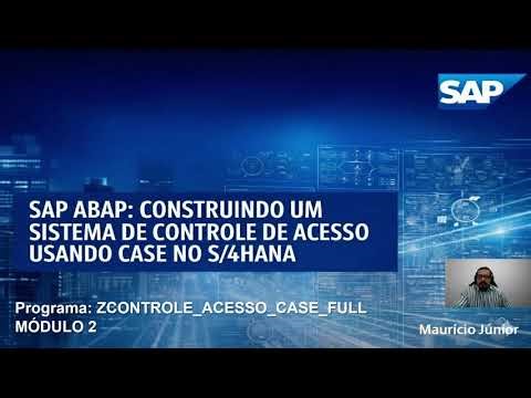 SAP/ABAP - APRESENTAÇÃO MÓDULO 2 - Programa ZCONTROLE_ACESSO_CASE_FULL