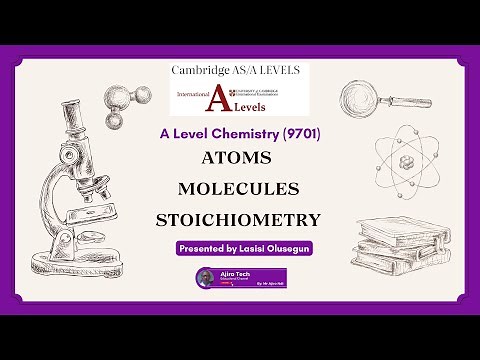 Cambridge AS & A Level Chemistry (9701) || Atoms, Molecules, Stoichiometry || Detailed Explanations