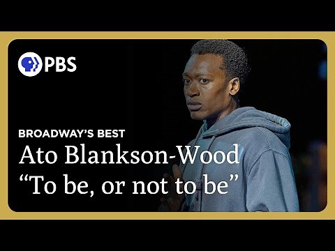 Ato Blankson-Wood Performs Hamlet's "To be, or not to be" | Hamlet | Broadway's Best | GP on PBS