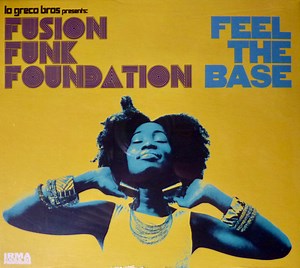Lo Greco Bros Presents: Fusion Funk Foundation - Feel The Base